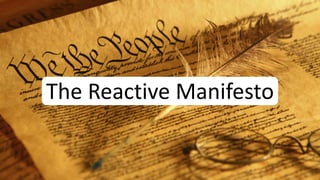 The Reactive Manifesto
 