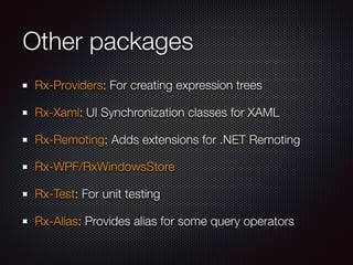 Install Rx via NuGet
Rx-Main: The main package, often all you need
Includes
Rx-Core
Rx-Linq
Rx-Interfaces
Rx-PlatformServices
 