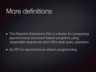Rx = Observables + LINQ + Schedulers
 