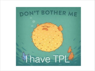I have TPL
 