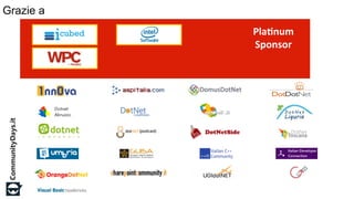 #CDays15 – Milano 24, 25 e 26 Marzo 2015
Grazie a
Pla$num(
Sponsor(
 