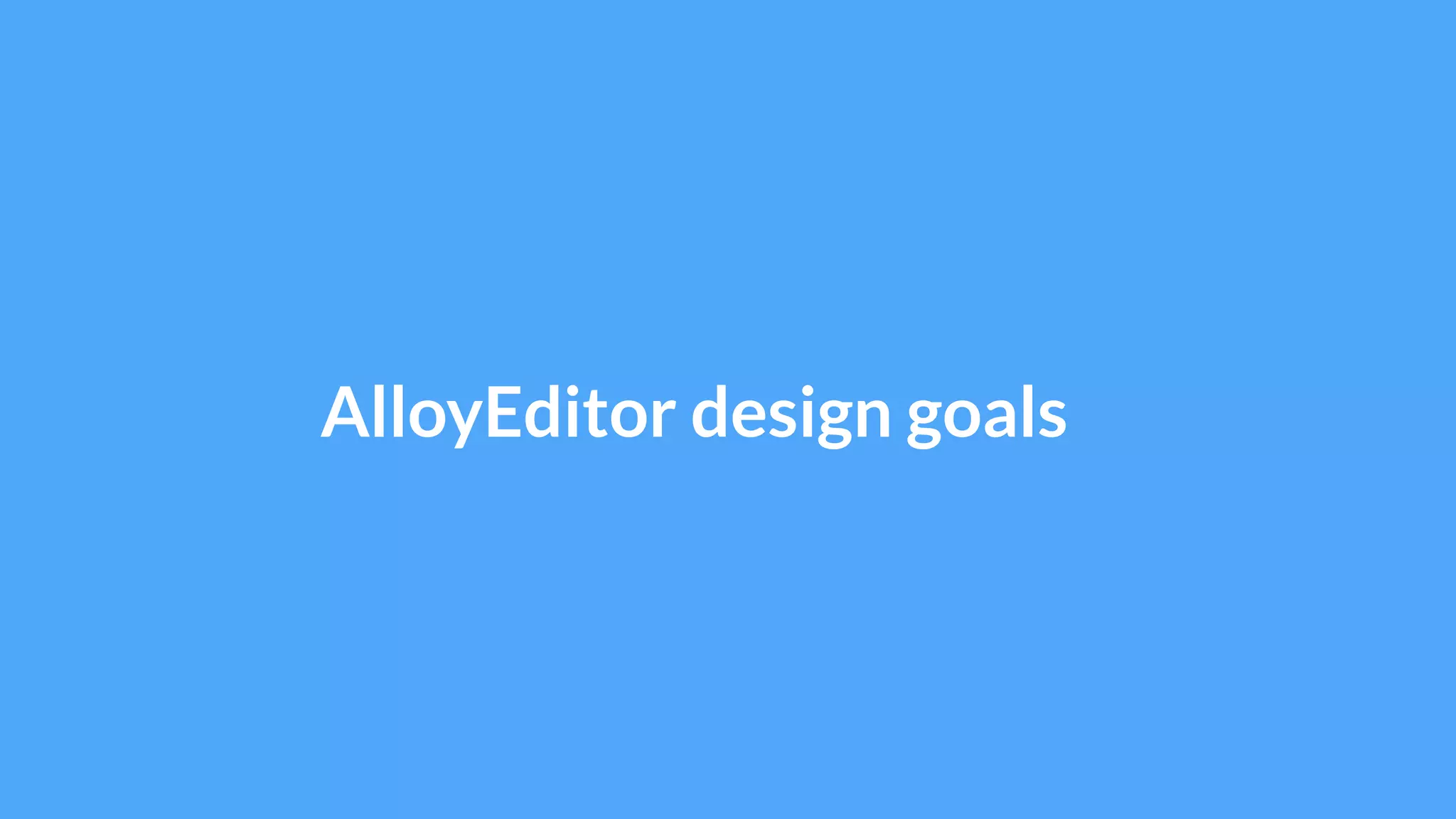 AlloyEditor design goals
 