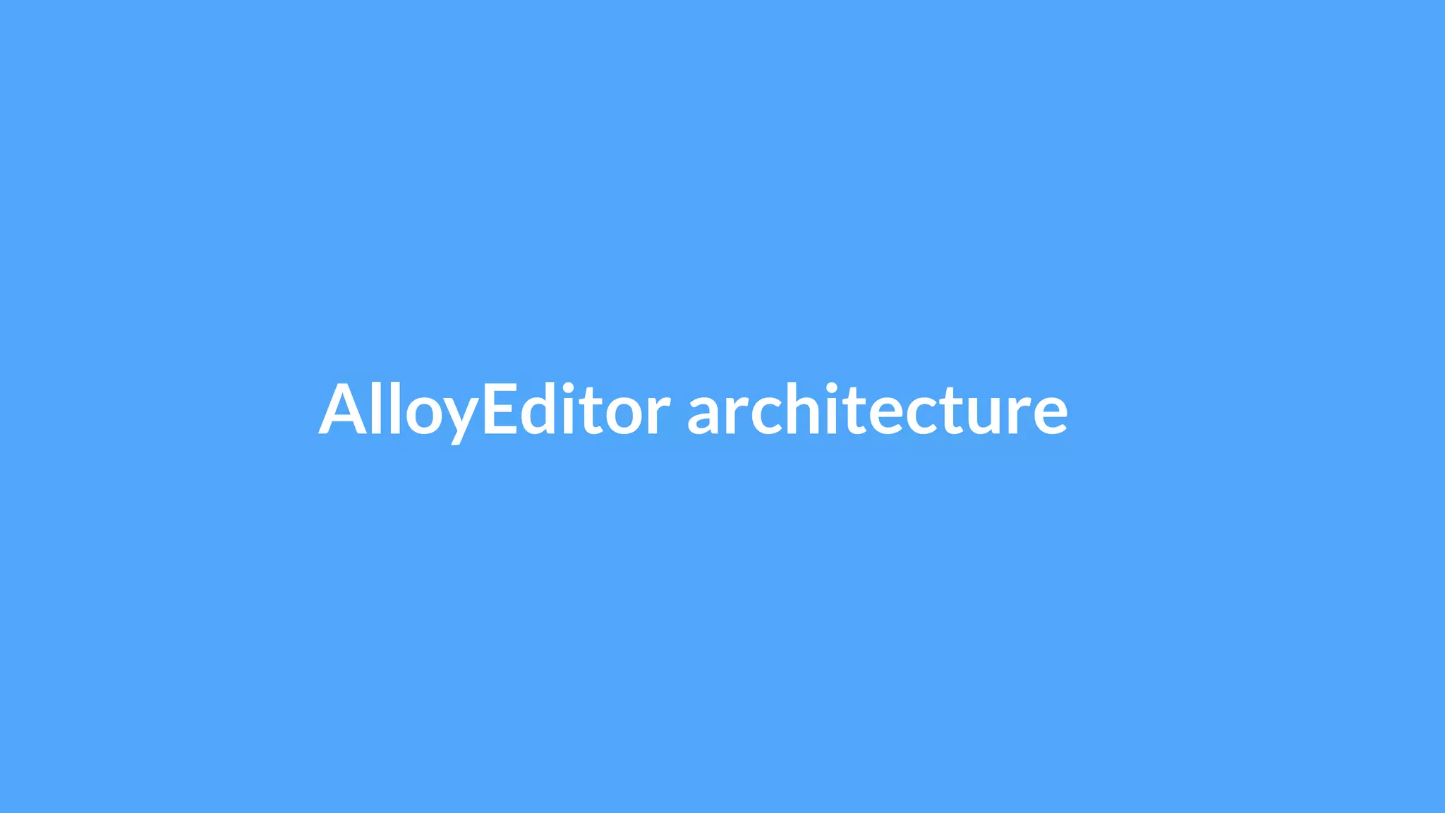 AlloyEditor architecture
 