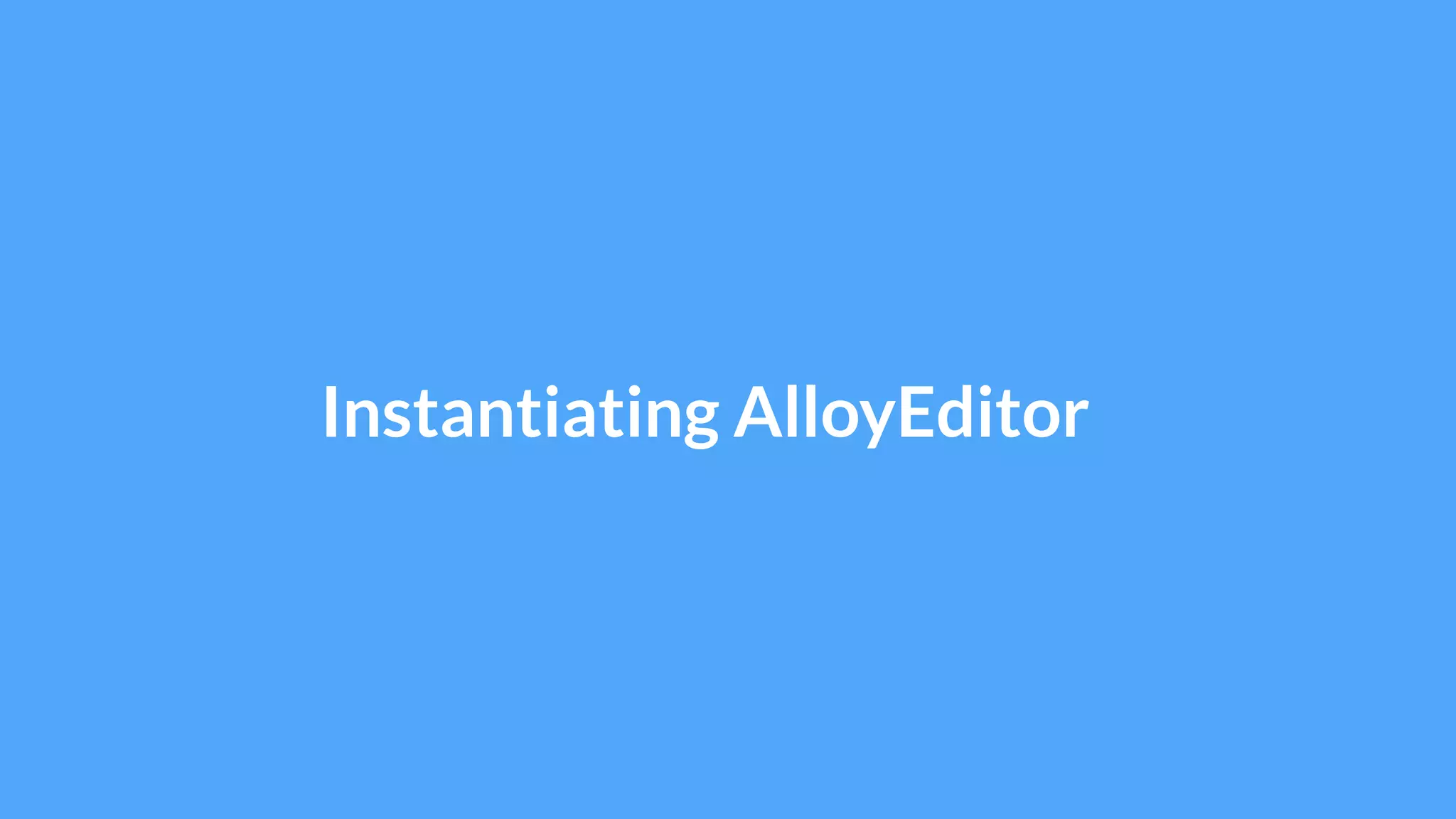 Instantiating AlloyEditor
 