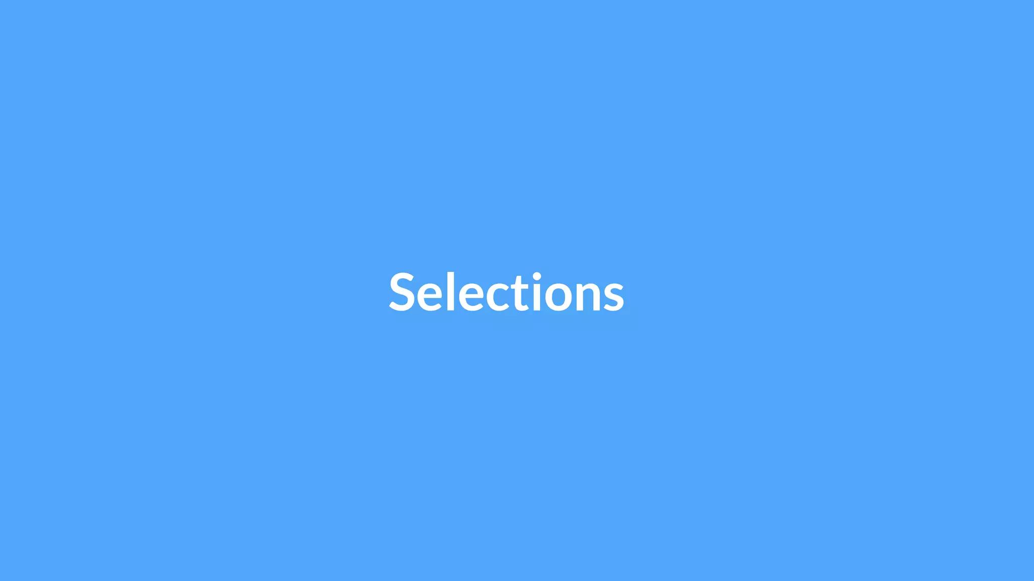 Selections
 