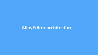 AlloyEditor architecture
 