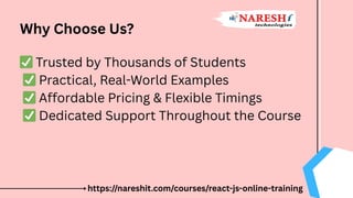 Why Choose Us?
✅Trusted by Thousands of Students
✅Practical, Real-World Examples
✅Affordable Pricing & Flexible Timings
✅Dedicated Support Throughout the Course
https://nareshit.com/courses/react-js-online-training
 