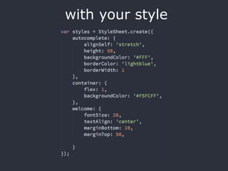 with your style
 