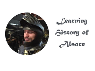 Learning
History of
Alsace
 