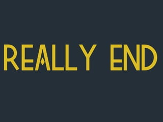 Really End
 