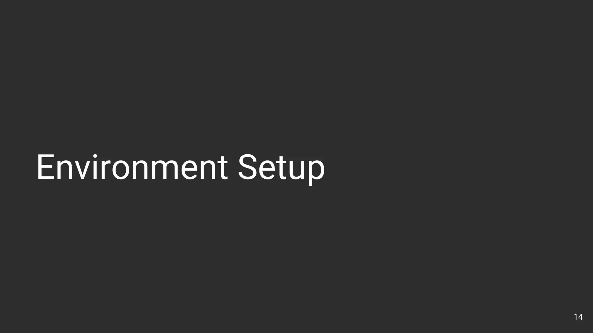 Environment Setup
14
 