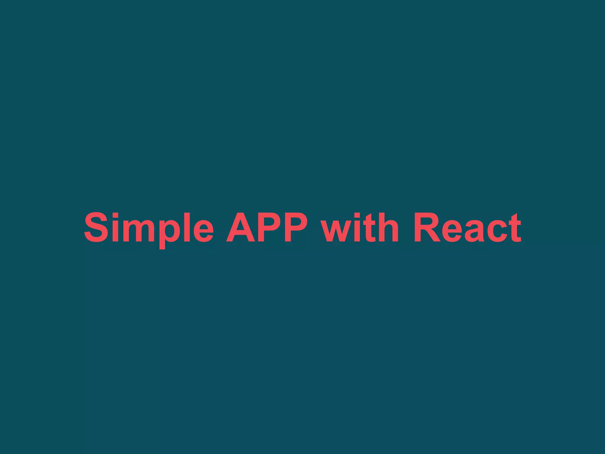 Simple APP with React
 