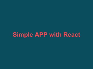 Simple APP with React
 