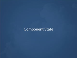 Component State
 