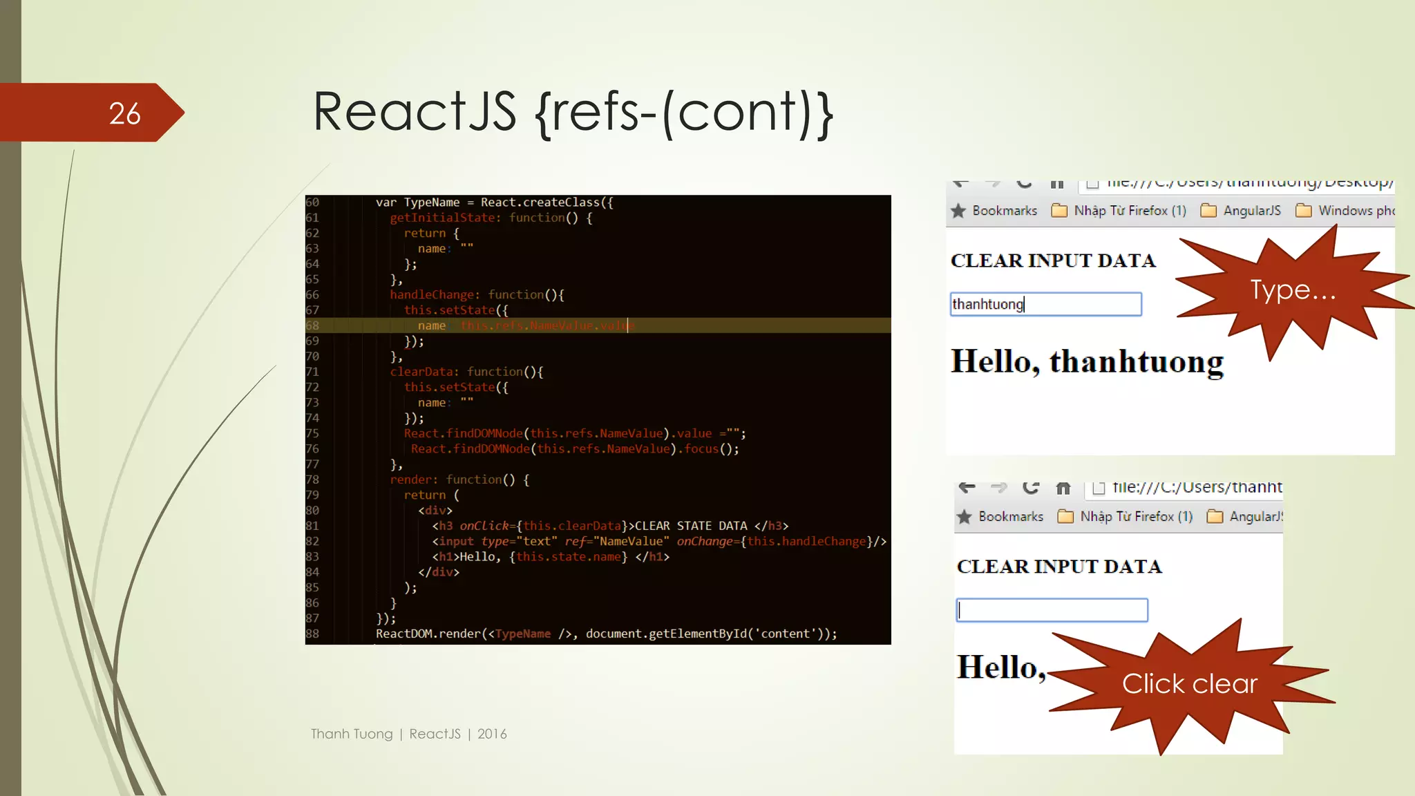 ReactJS {contents}
 JSX
 Virtual-DOM
 Props
 PropTypes
 State
 Refs
 LifeCycle
 Flux Architech
 Thinking in React
 Routing
Thanh Tuong | ReactJS | 2016
26
 