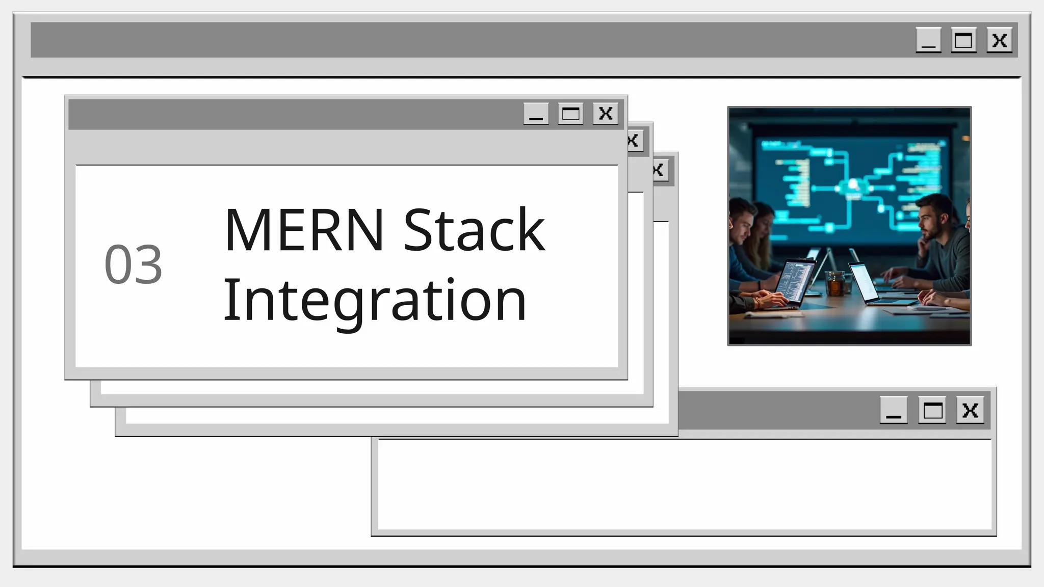MERN Stack
Integration
03
 
