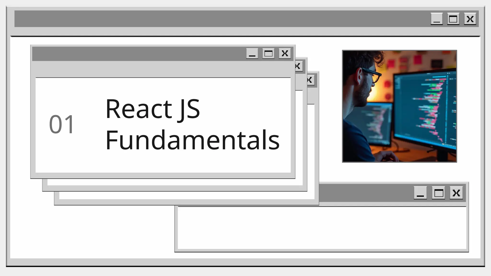 React JS
Fundamentals
01
 