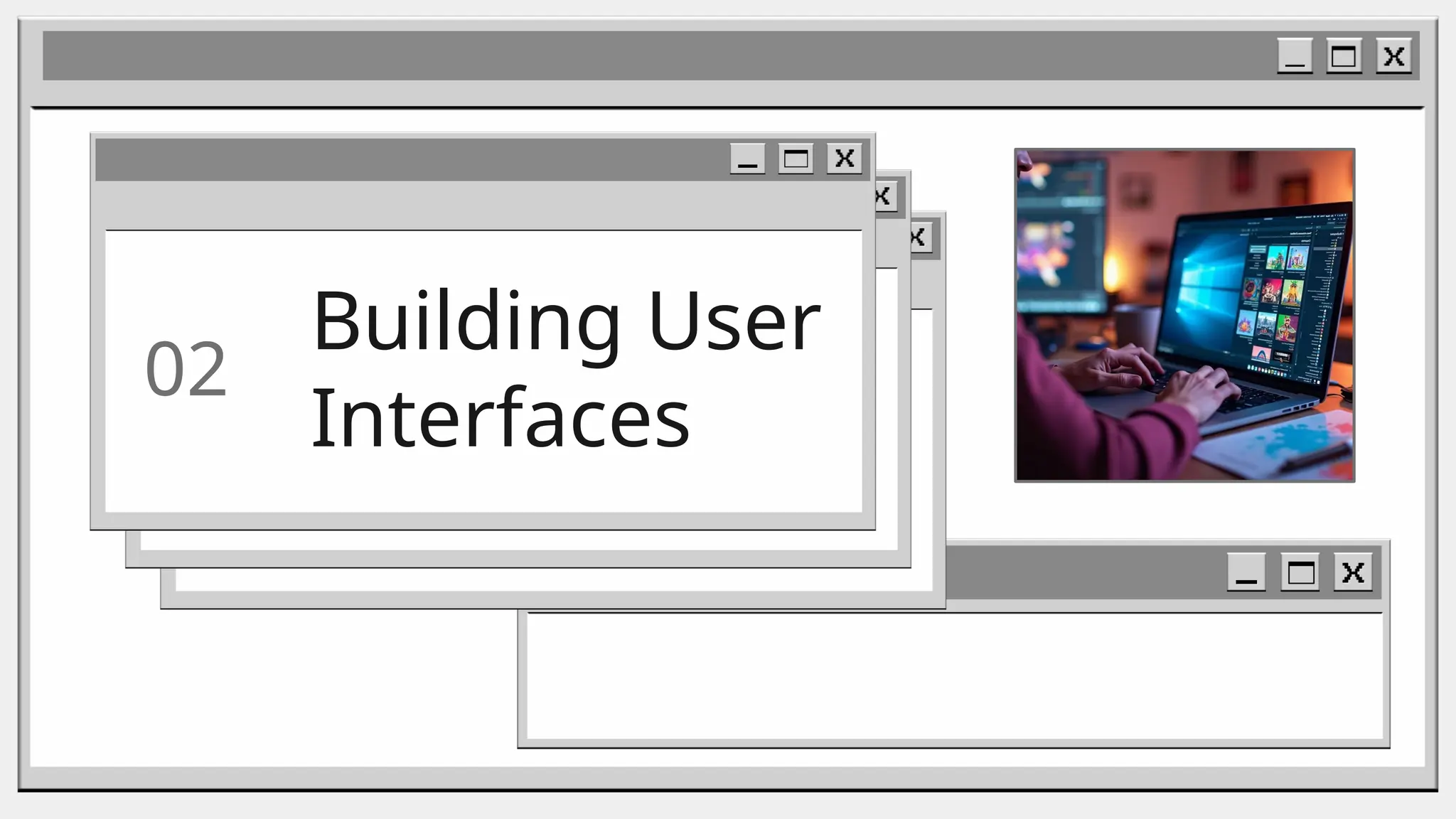 Building User
Interfaces
02
 