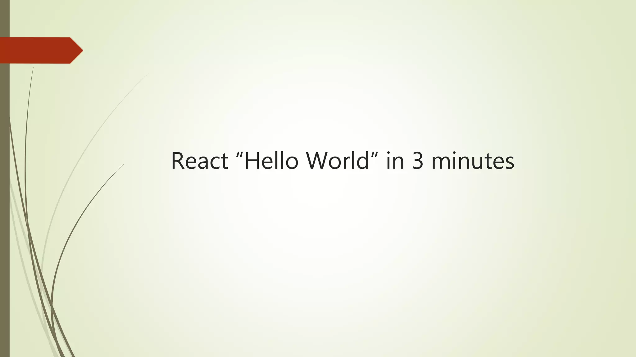 React “Hello World” in 3 minutes 