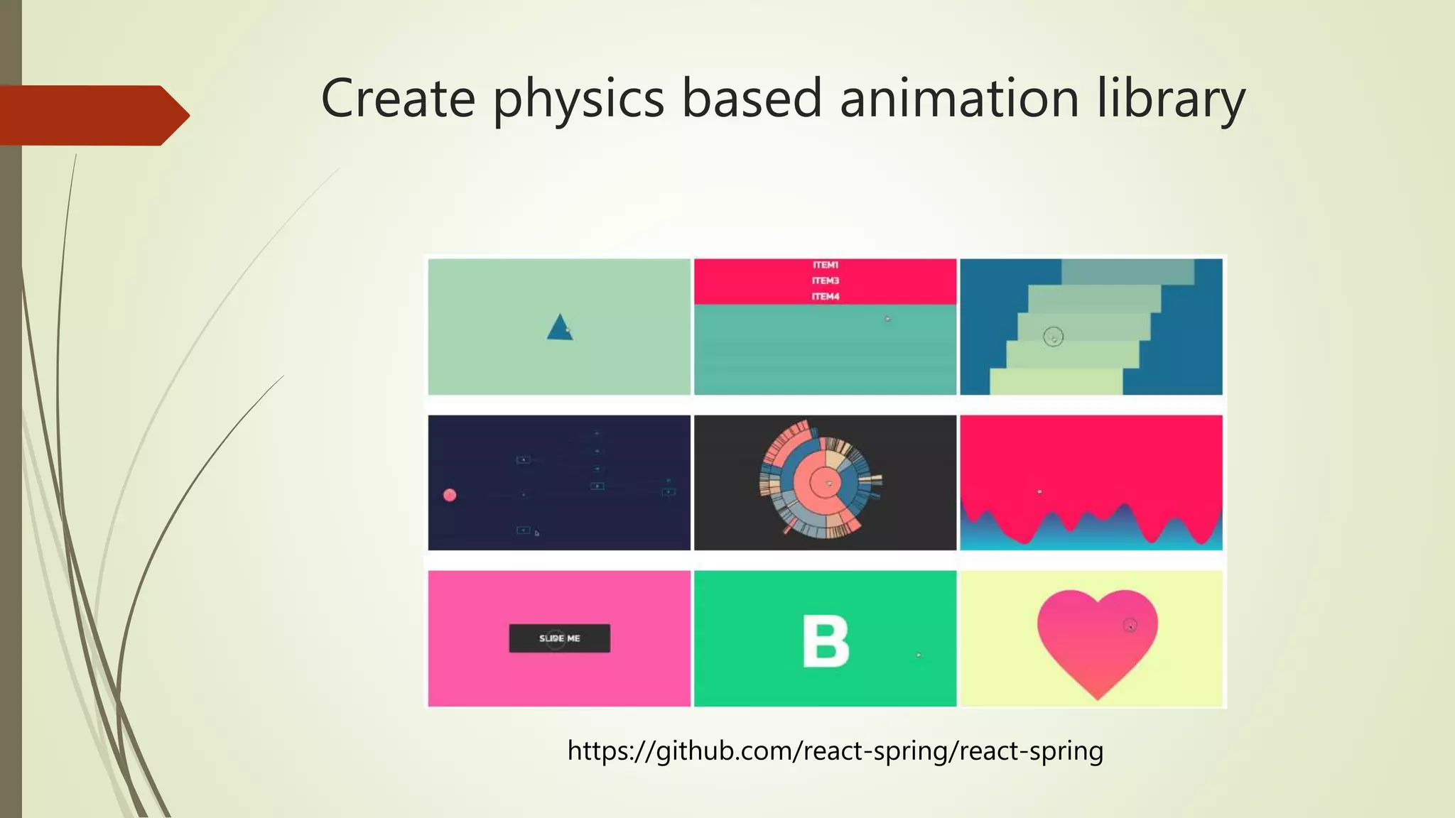 Create physics based animation library https://github.com/react-spring/react-spring 