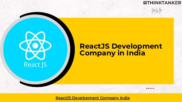 ReactJS Development
Company in India
ReactJS Development Company india
 