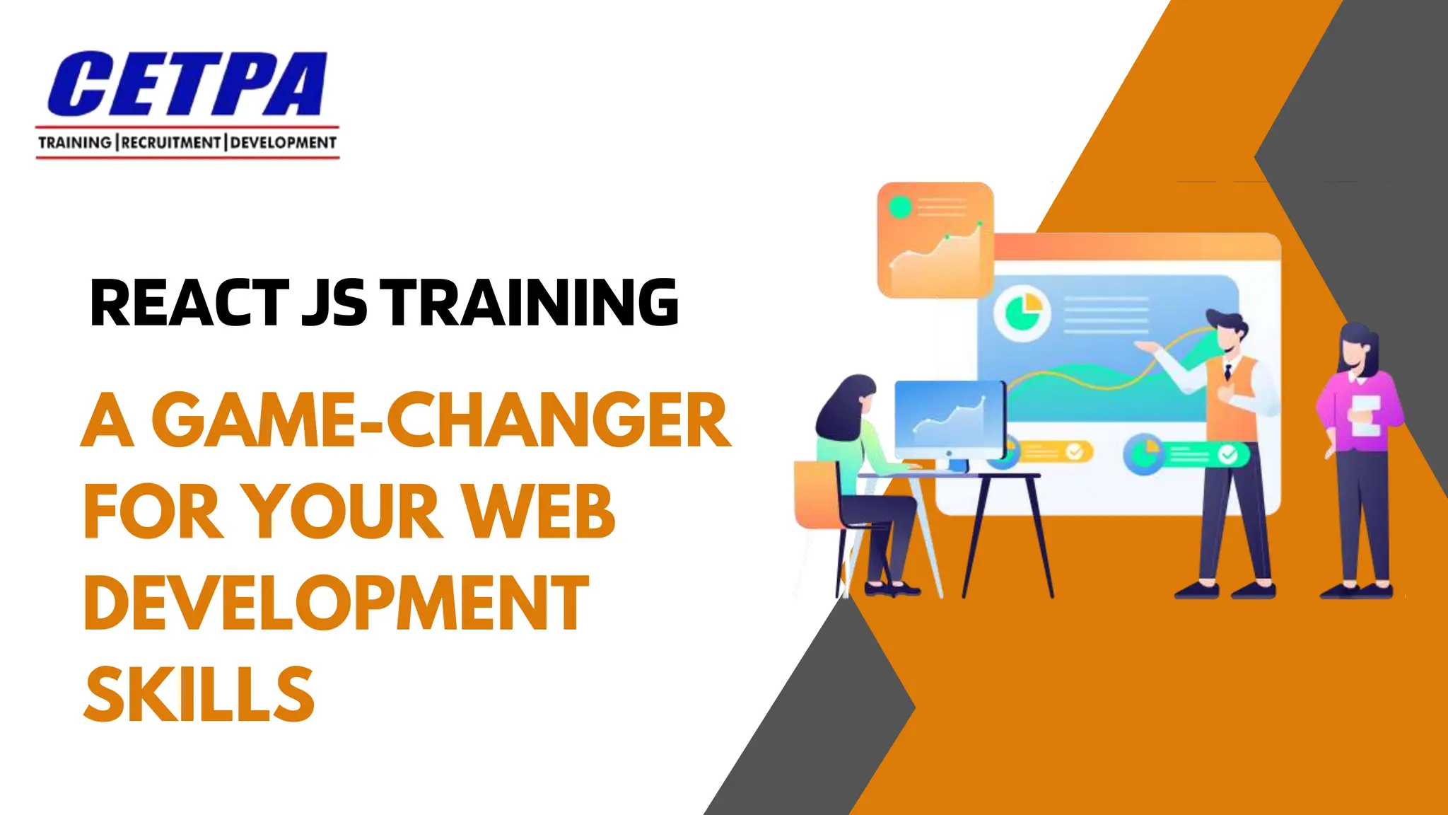 A GAME-CHANGER
FOR YOUR WEB
DEVELOPMENT
SKILLS
REACTJSTRAINING
 