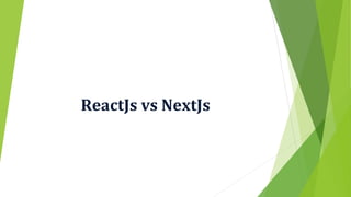 ReactJs vs NextJs
 
