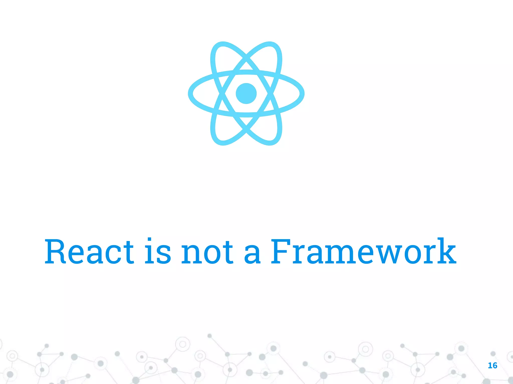 React is not a Framework 16 