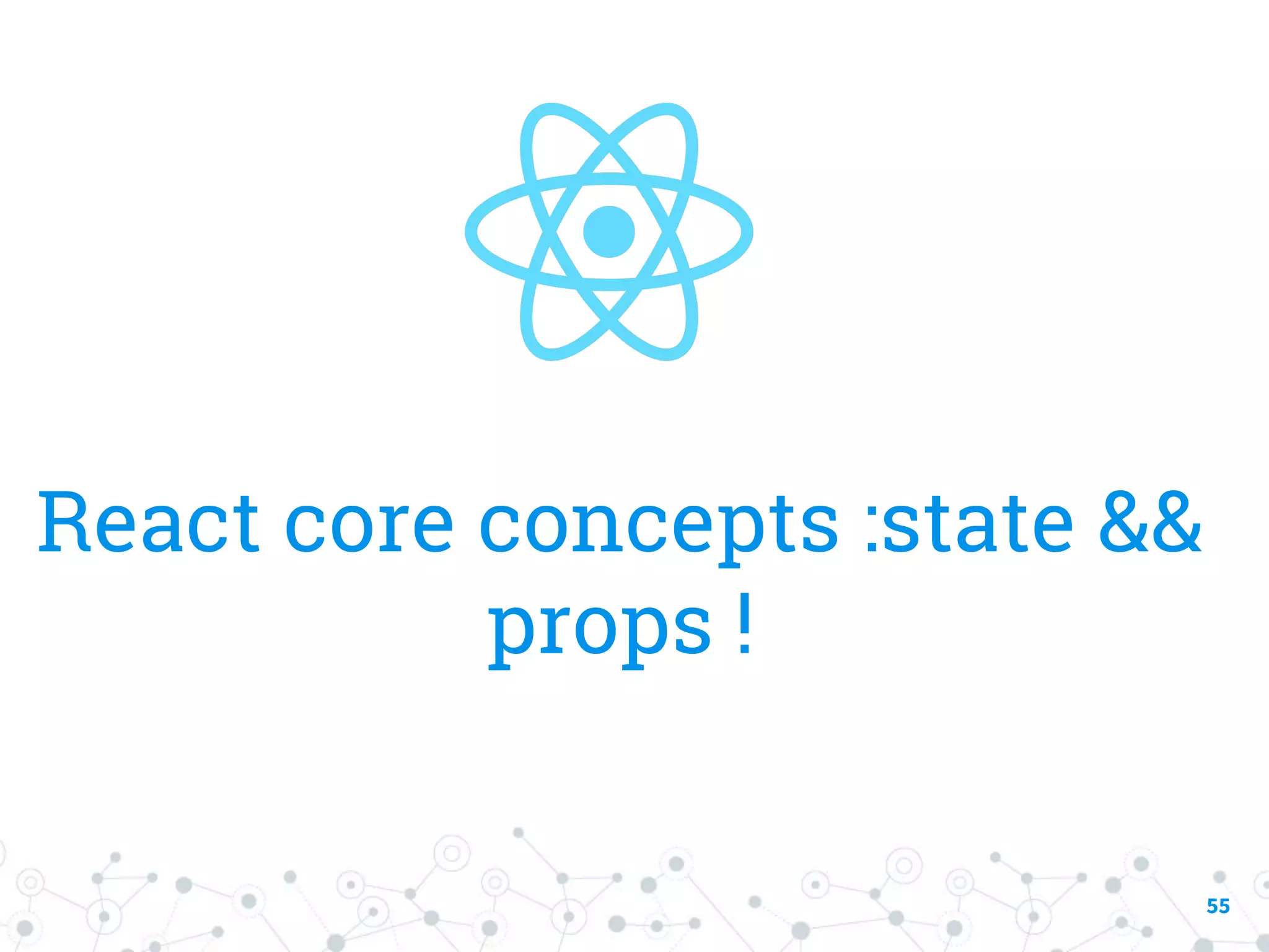 React core concepts :state && props ! 55 
