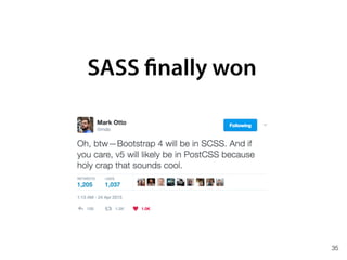 SASS finally won
35
 