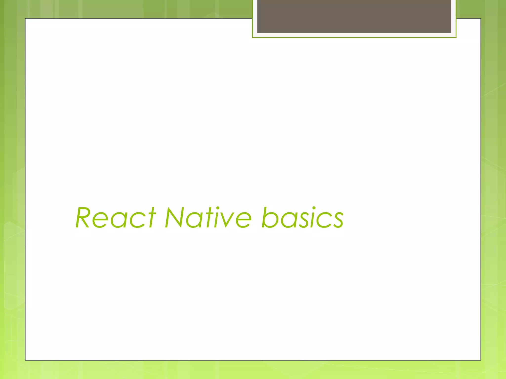 React Native basics
 