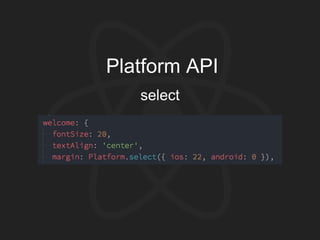 Platform API
select
 