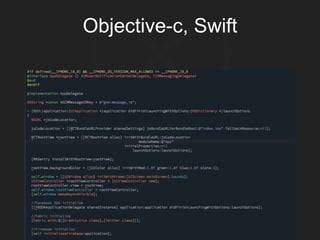 Objective-c, Swift
 