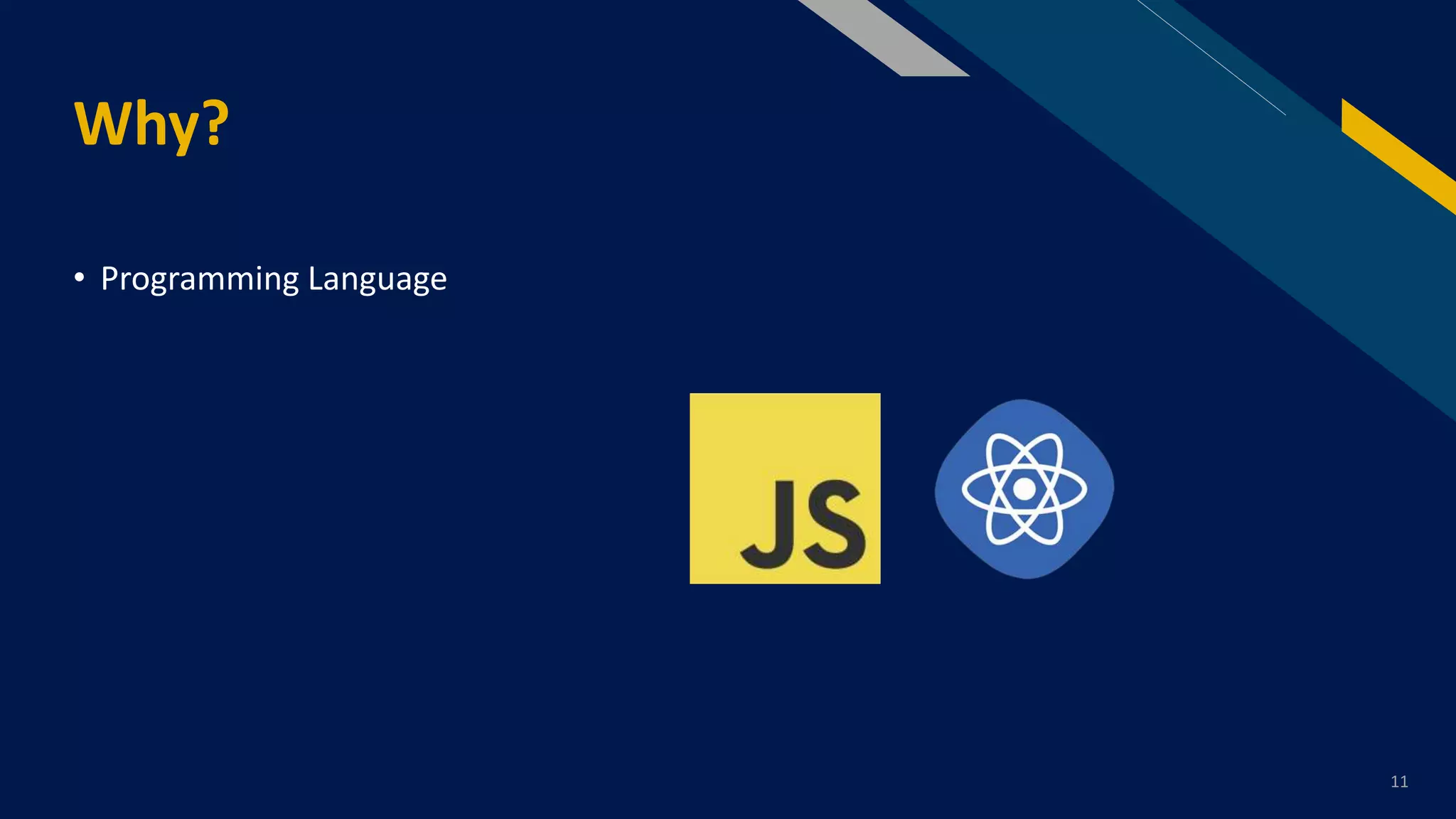 FR
Why?
11
• Programming Language
 