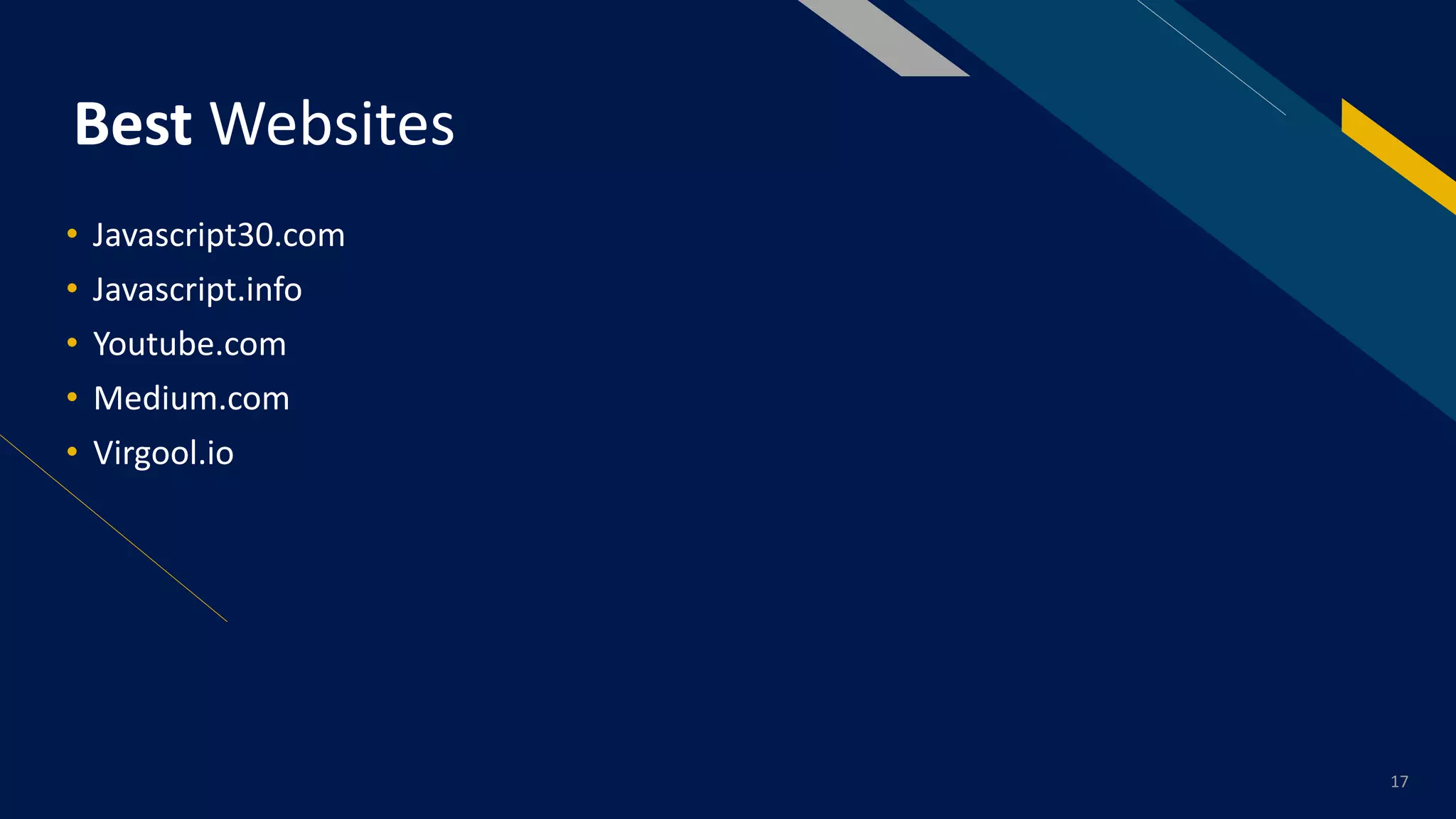 FR
Best Websites
• Javascript30.com
• Javascript.info
• Youtube.com
• Medium.com
• Virgool.io
17
 