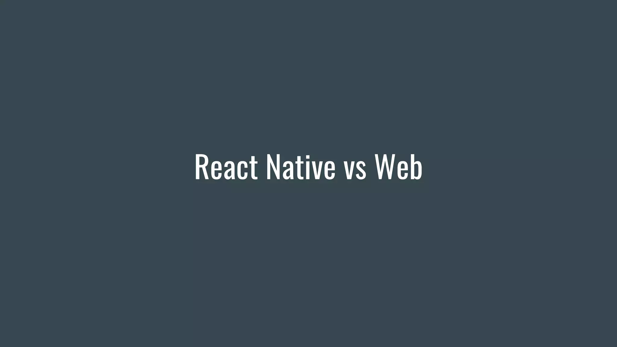 React Native vs Web
 