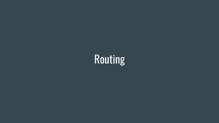 Routing
 