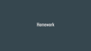 Homework
 