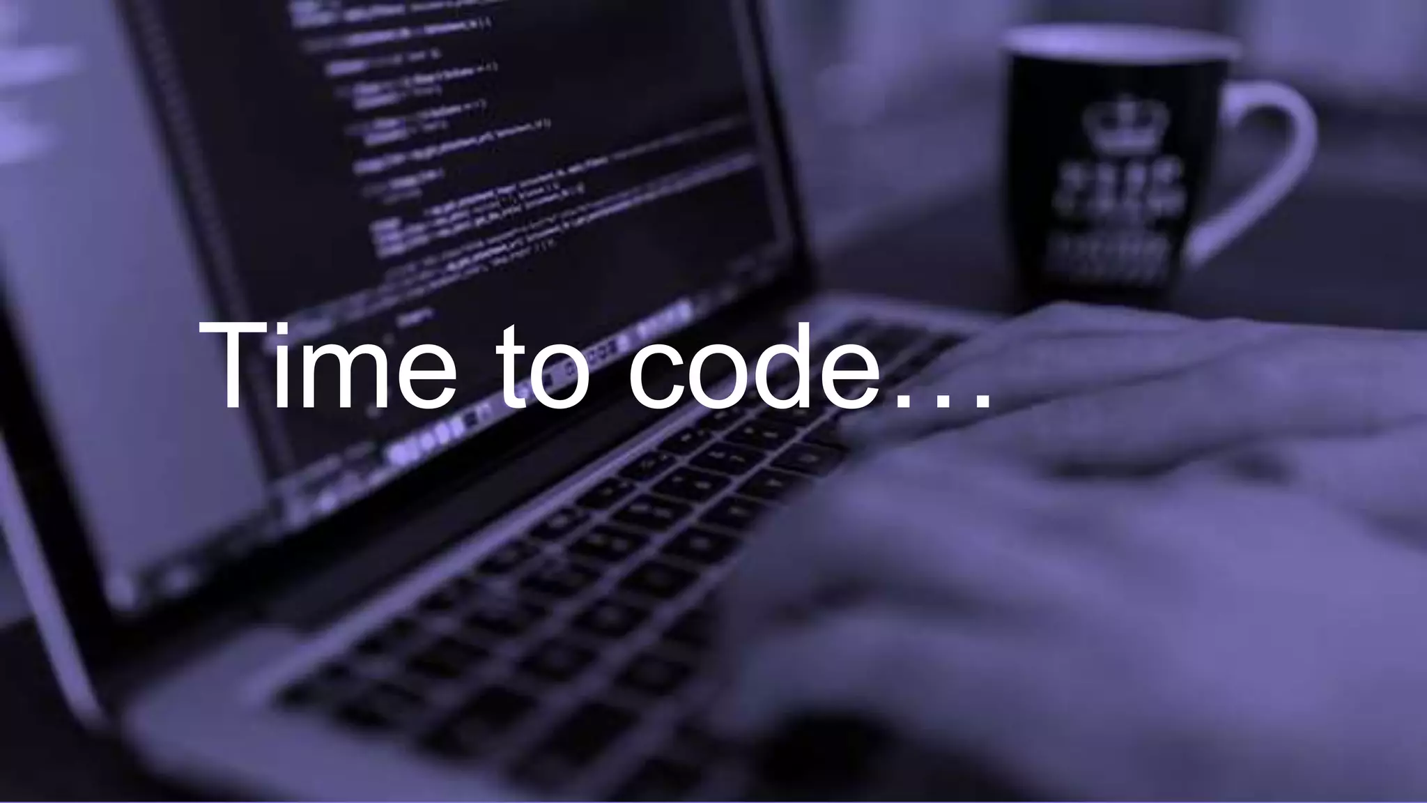 WANT BIG IMPACT?
USE BIG
IMAGE.
Time to code…
 