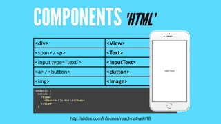 http://slides.com/lnfnunes/react-native#/18
 