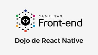 Dojo de React Native
 