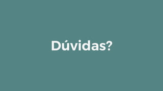 Dúvidas?
 