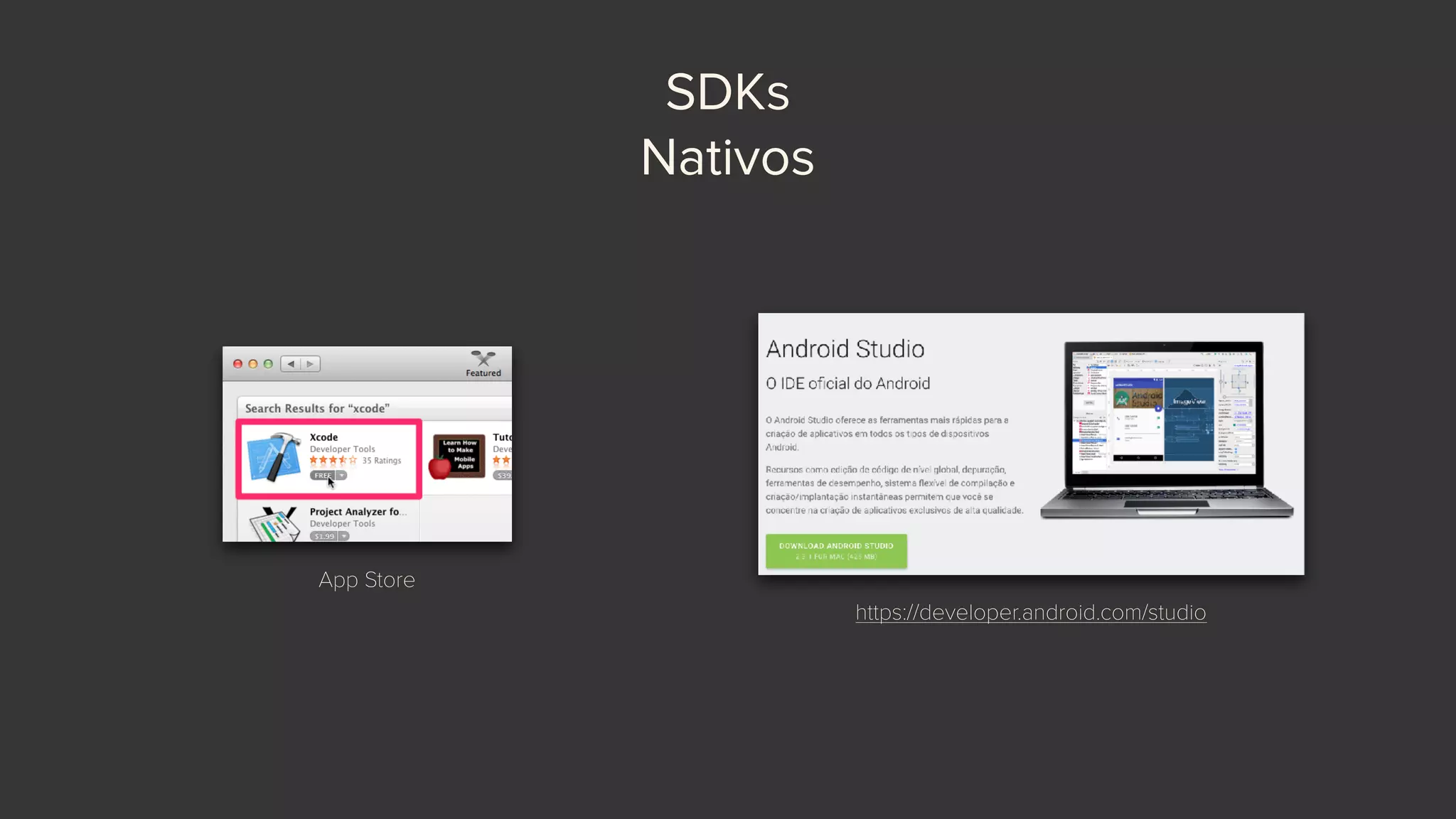 SDKs
Nativos
App Store
https://developer.android.com/studio
 
