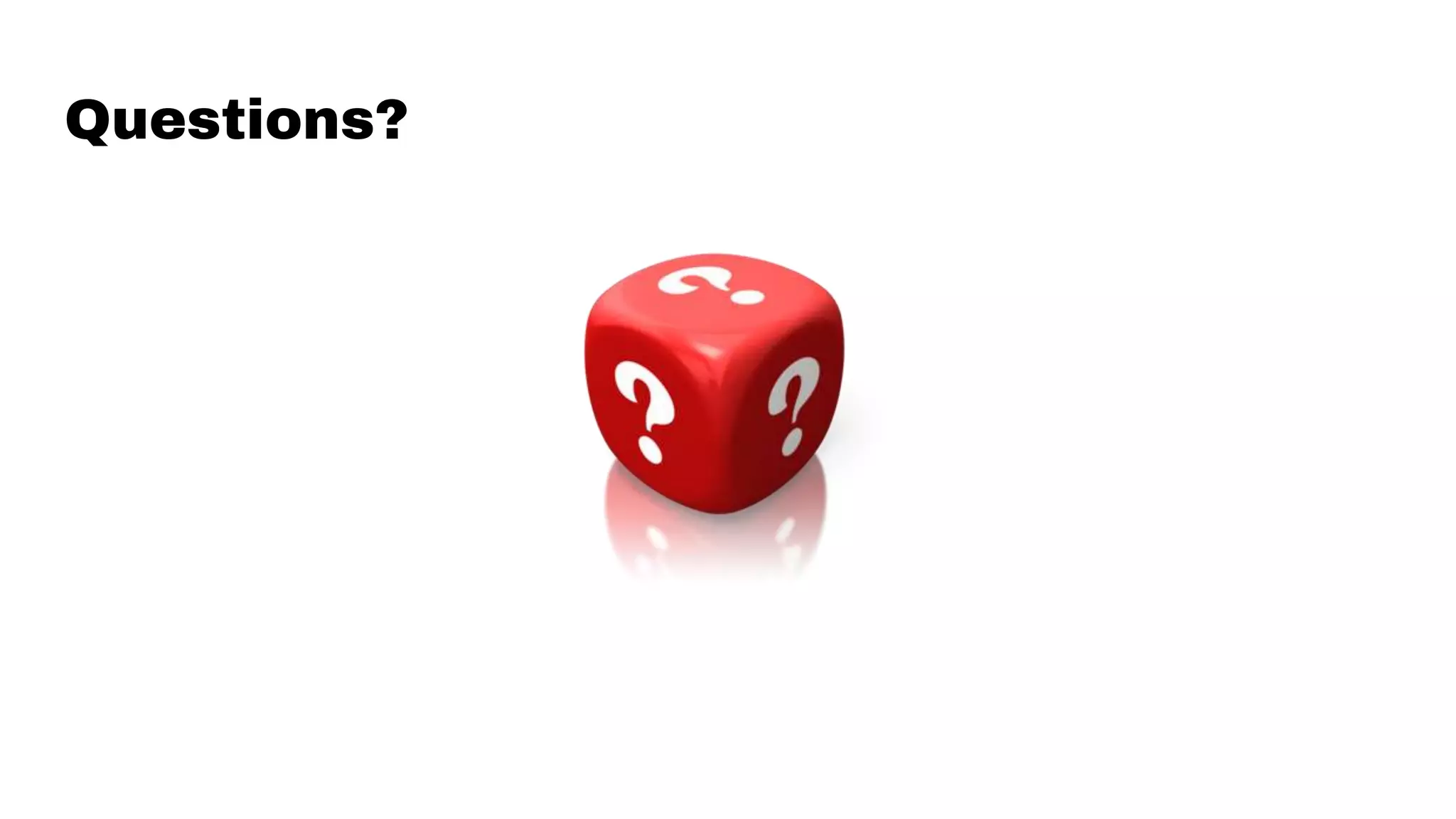 Questions?
 