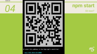 04 npm start
mesalva.com
Só isso?
 