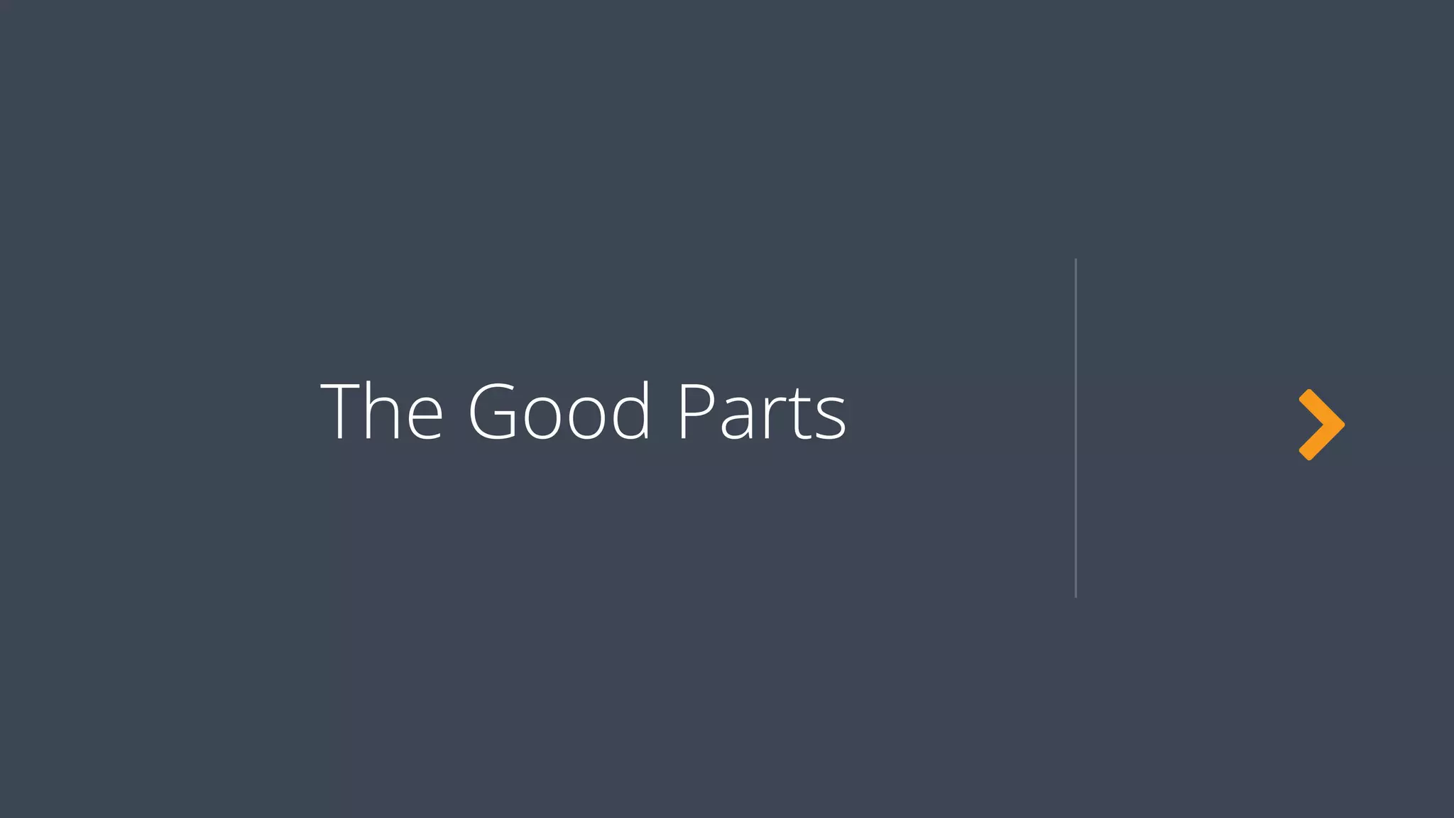 The Good Parts
 
