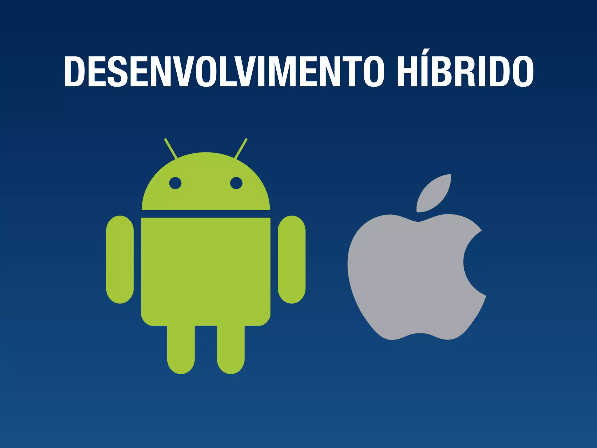 DESENVOLVIMENTO HÍBRIDO 