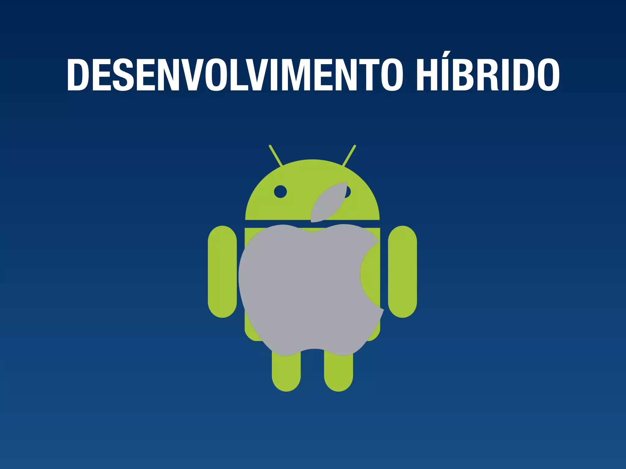 DESENVOLVIMENTO HÍBRIDO 