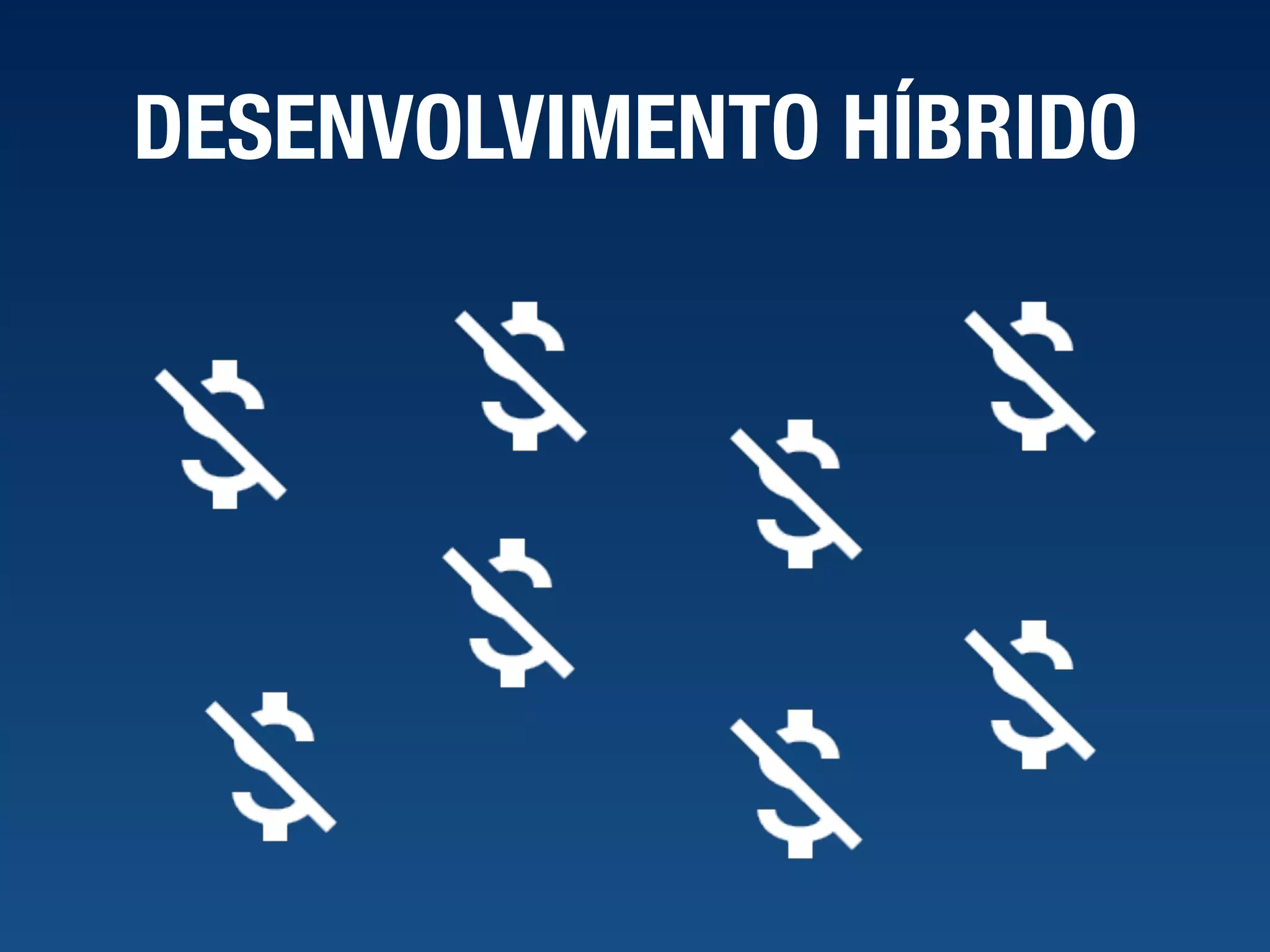 DESENVOLVIMENTO HÍBRIDO 