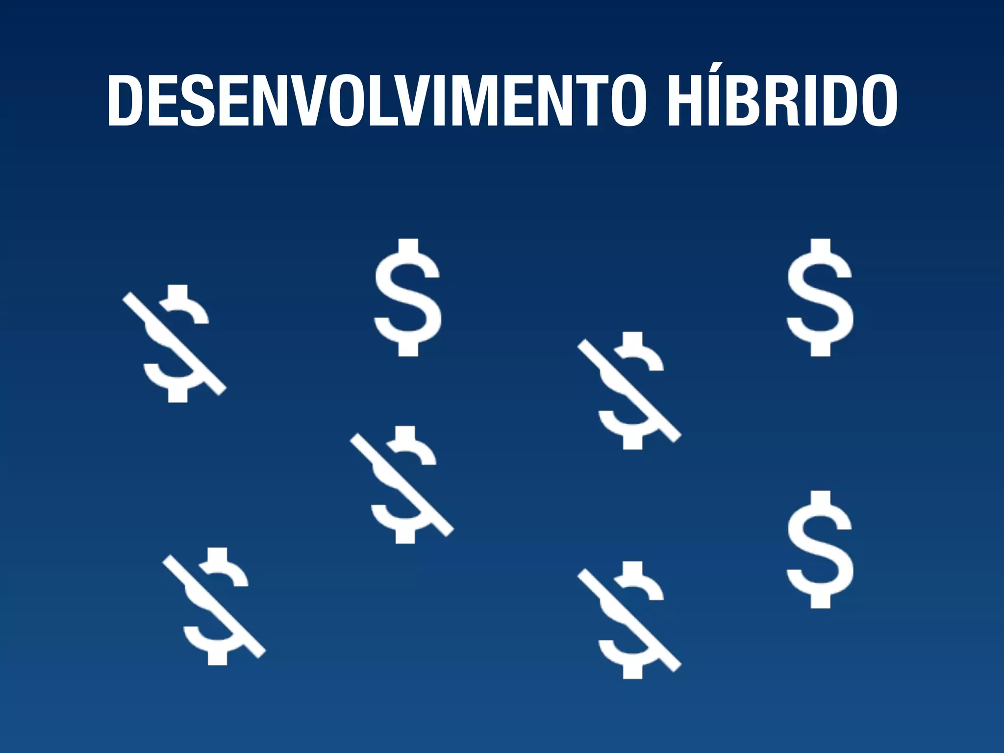 DESENVOLVIMENTO HÍBRIDO 
